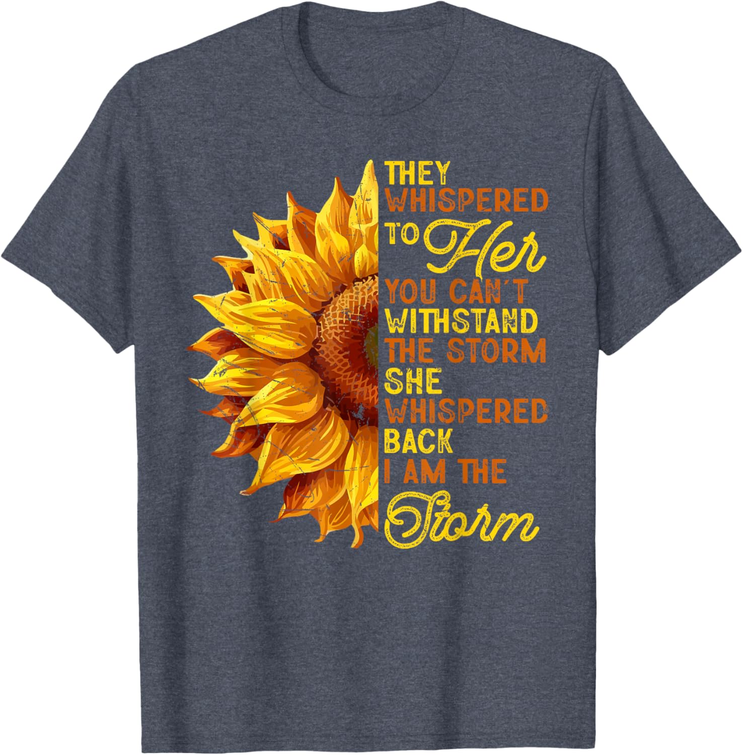 They Whispered To Her I Am The Storm Inspirational T-Shirt for Women - 14