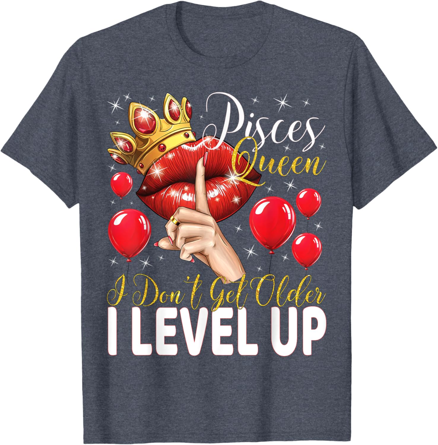 Pisces Queen Birthday T-Shirt I Don't Get Older I Level Up Style - 2