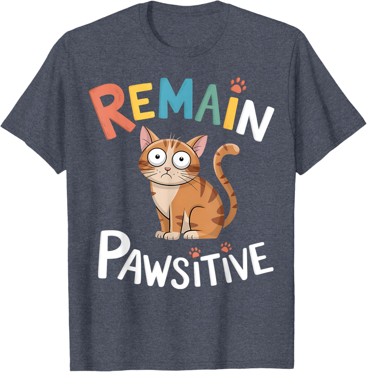 Funny Cat Remain Pawsitive T-Shirt for Cat Lovers and Pet Enthusiasts - 17