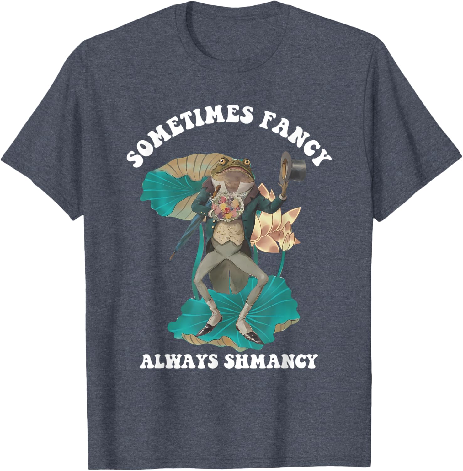 Sometimes Fancy Always Shmancy Funny T-Shirt for Casual Style and Fun - 5