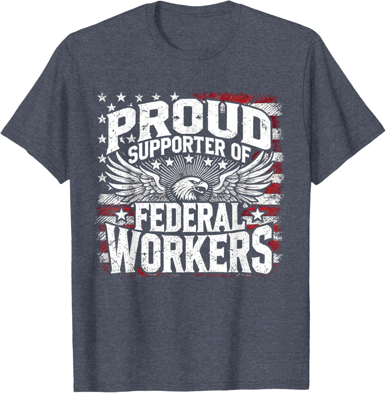 Proud Supporter of Federal Workers T-Shirt for Comfort and Style - 12