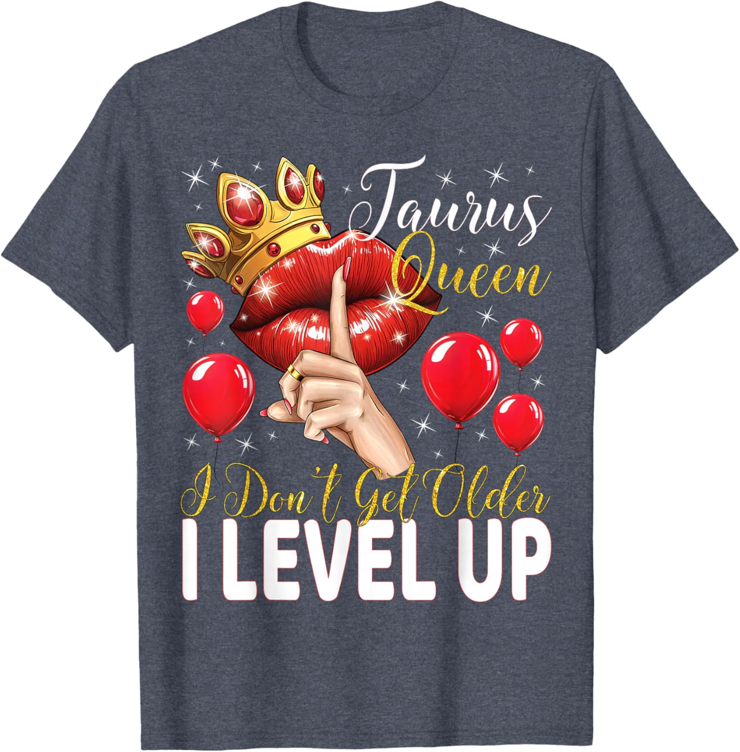 Taurus Queen Birthday T-Shirt I Level Up Not Get Older Gift Idea - 15