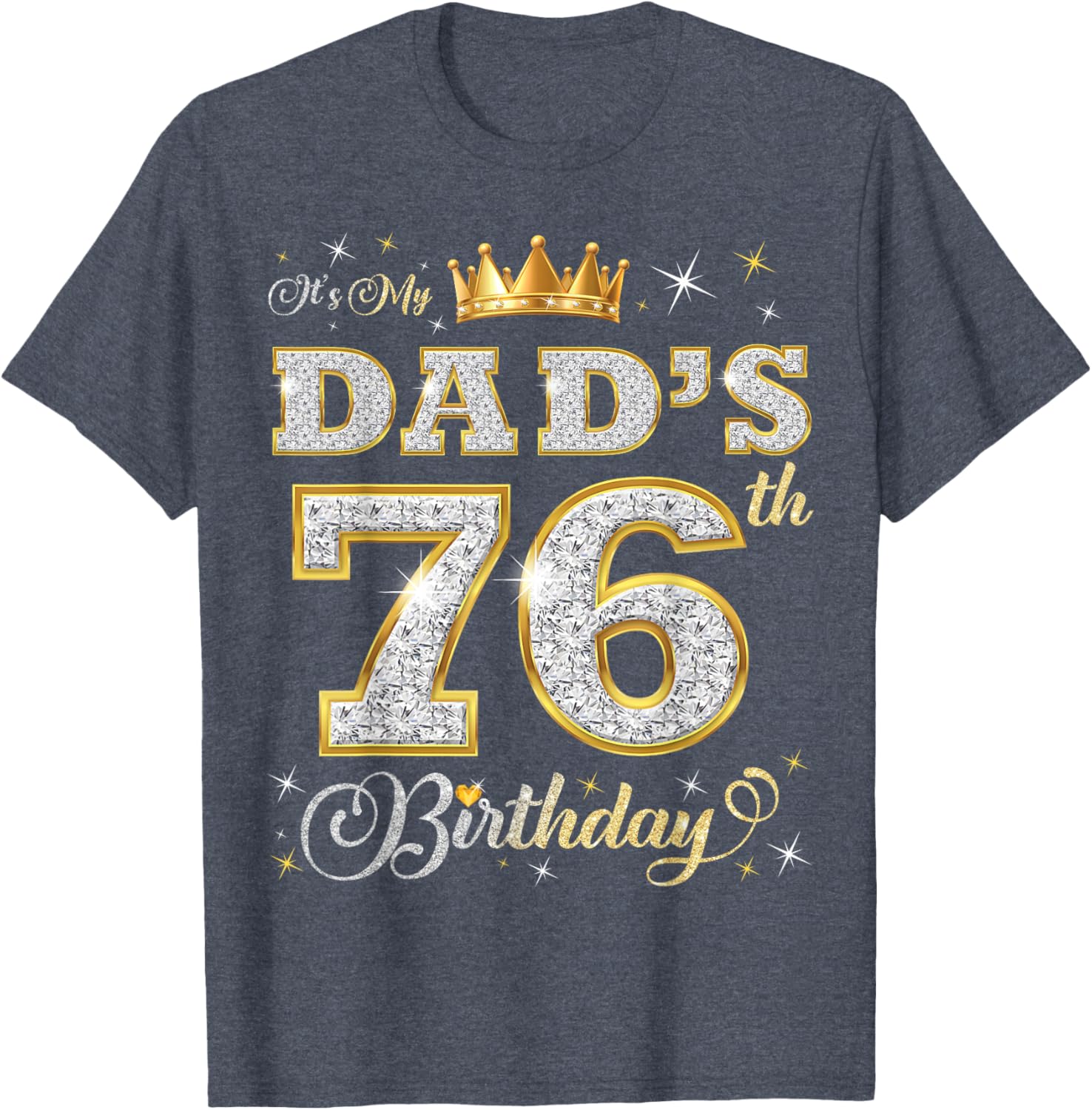 Happy 76th Birthday Dad T-Shirt Perfect Gift for Father's Day - 12