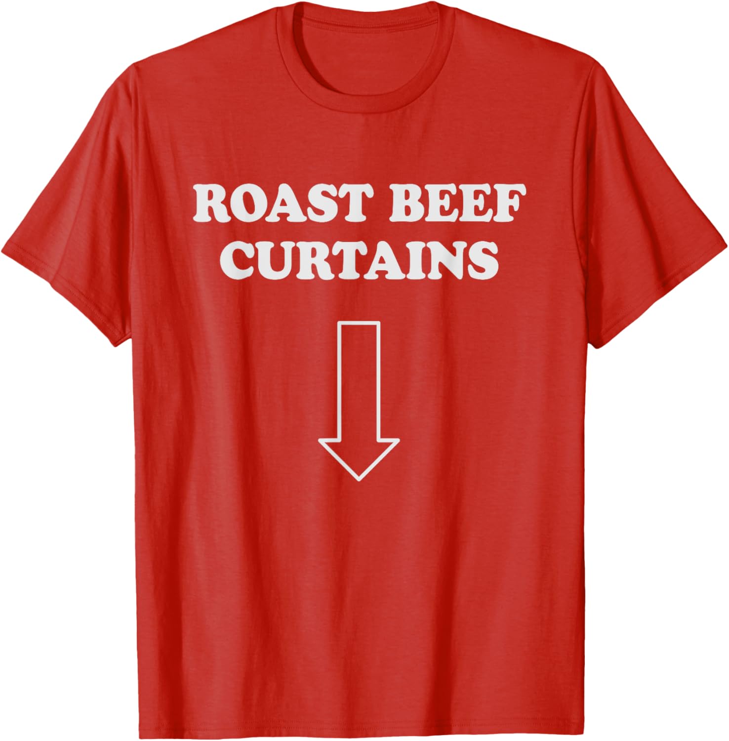 Funny Roast Beef Curtains T-Shirt for Women - Humorous Adult Apparel - 7
