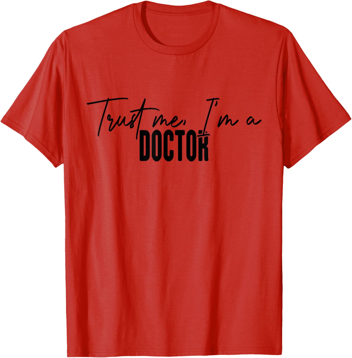Hilarious Trust Me I'm a Doctor T-Shirt Perfect Gift for Medical Professionals - 10