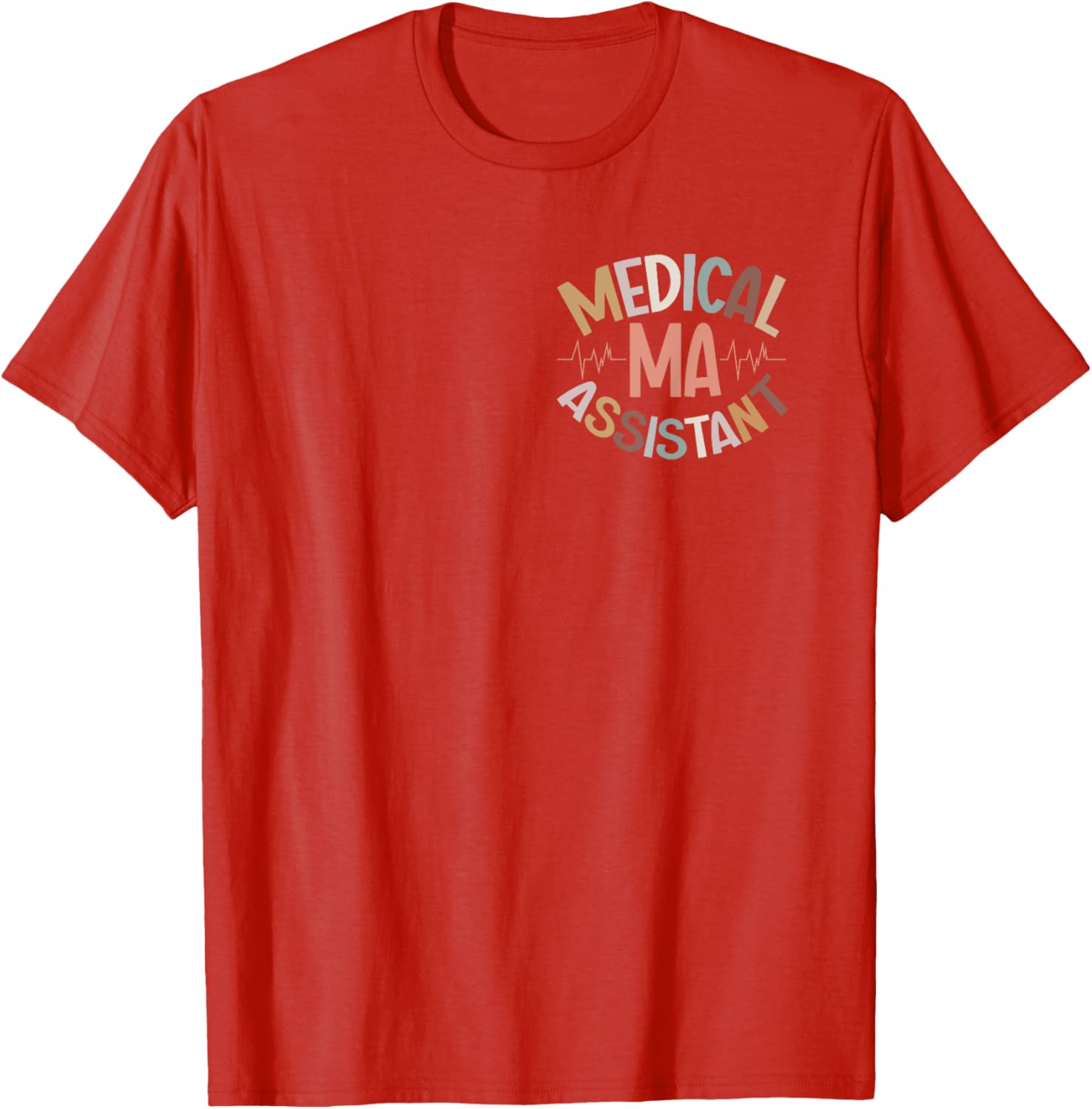 Great Certified Medical Assistant T-Shirt for Healthcare Heroes - 28