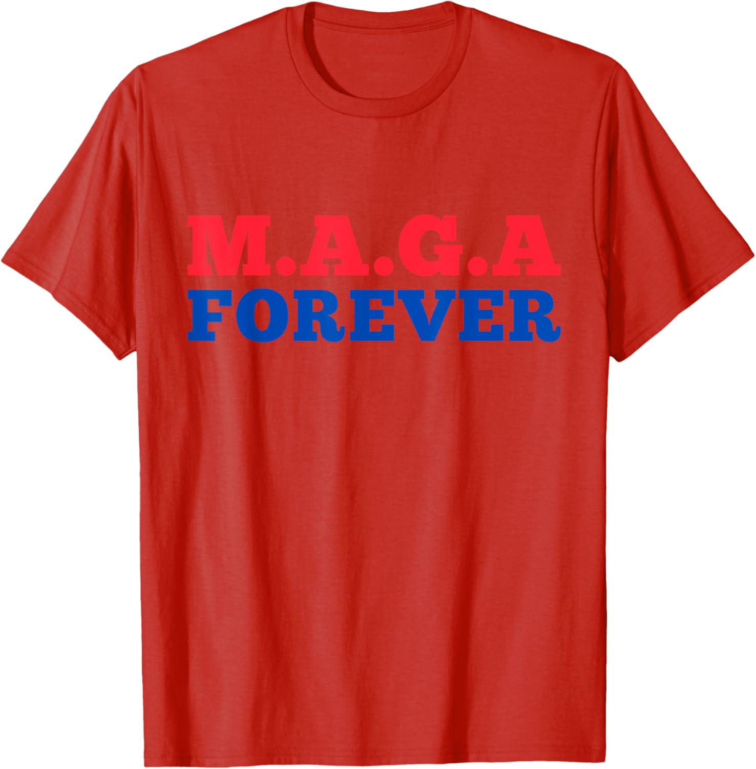 MAGA Forever T-Shirt for Bold Fashion Enthusiasts and Supporters - 13