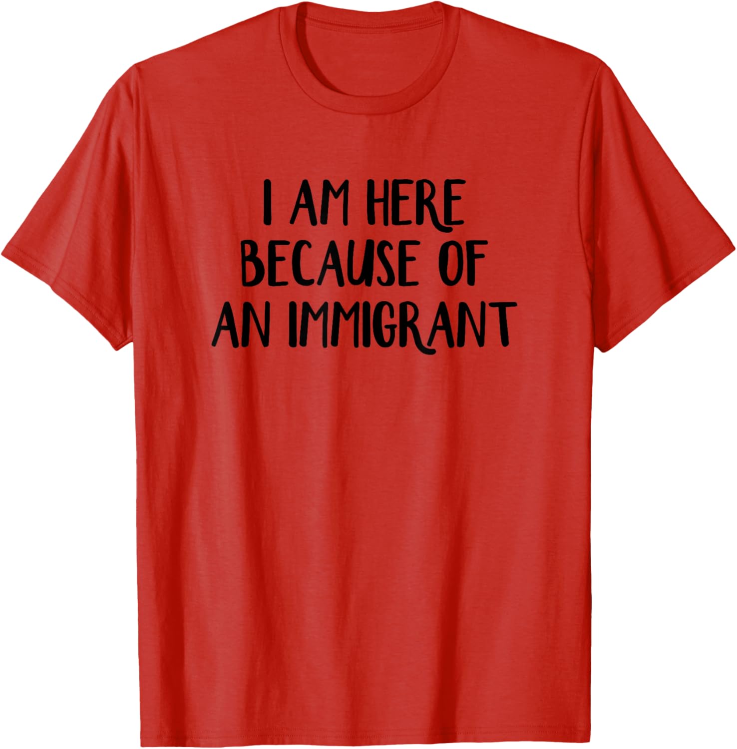 I Am Here Because Of An Immigrant T-Shirt for Proud Supporters - 15