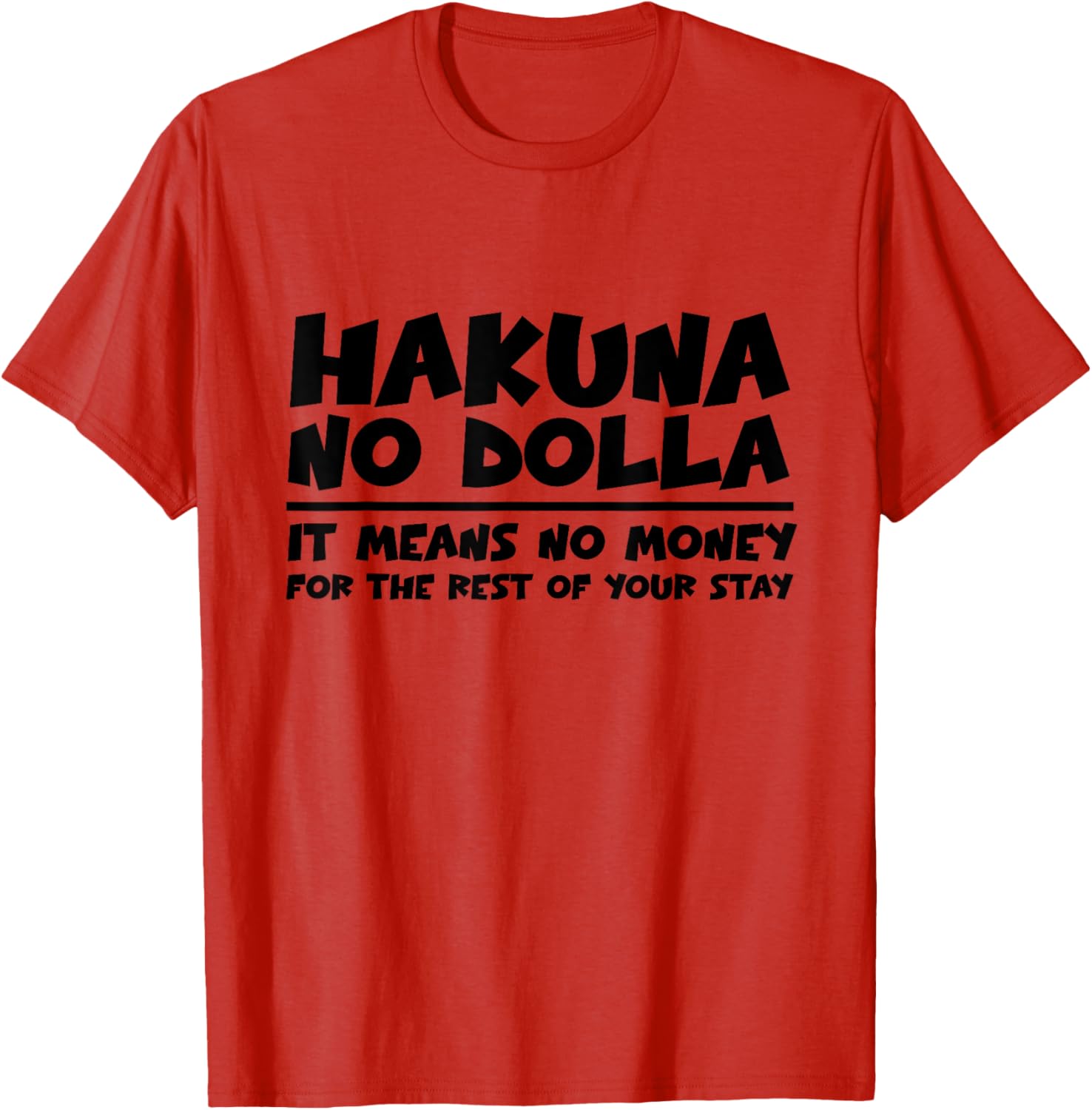 Hakuna Nodolla No Money For The Rest Of Your Stay T-Shirt Fun Apparel - 16