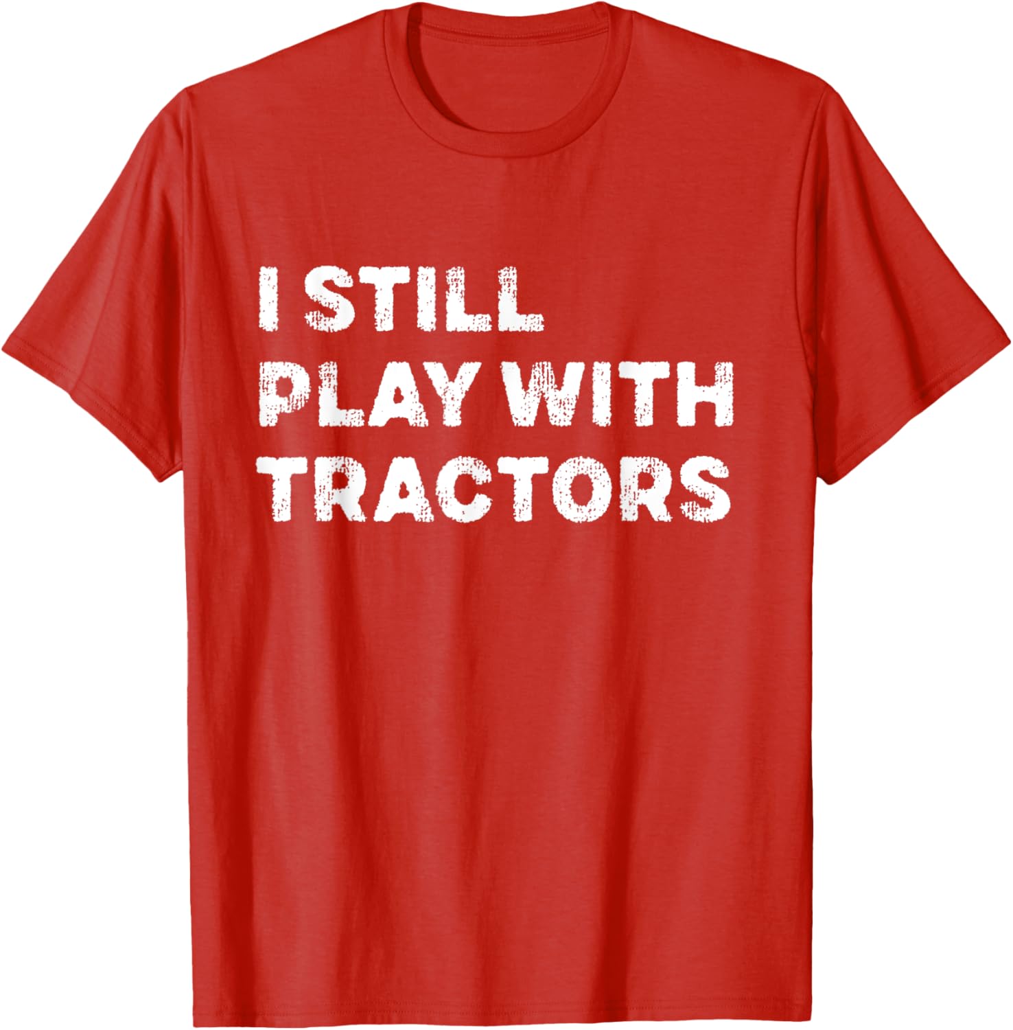 I Still Play With Tractors T-Shirt Fun Tractor Lover Gift for Kids - 16