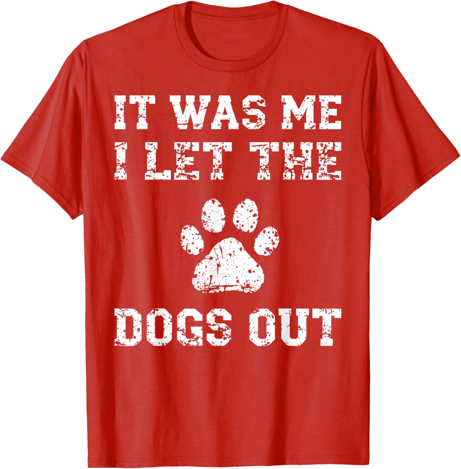 It Was Me I Let the Dogs Out Funny Dog Lover T-Shirt for Pet Owners - 5