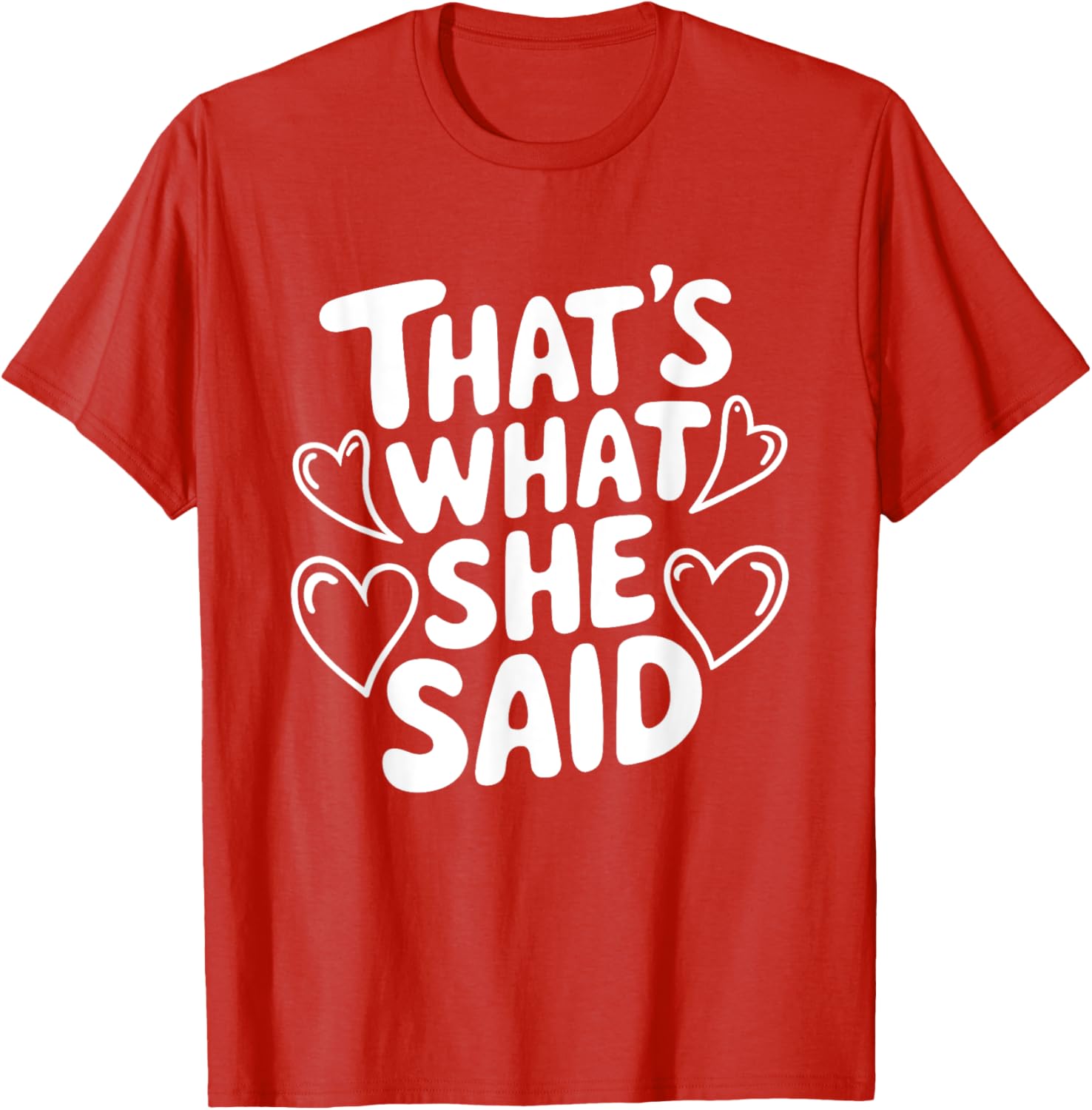 That's What She Said T-Shirt for Women - Fun Graphic Tee for Everyday Wear - 15