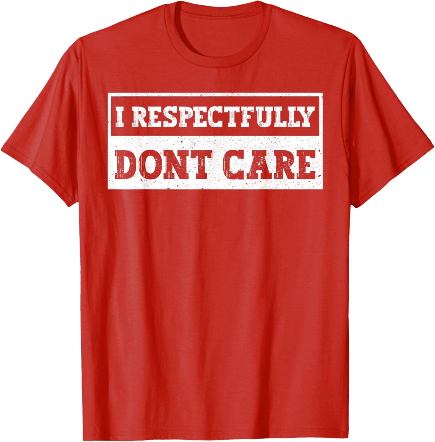 Funny I Respectfully Don't Care Quote T-Shirt for Casual Wear - 13