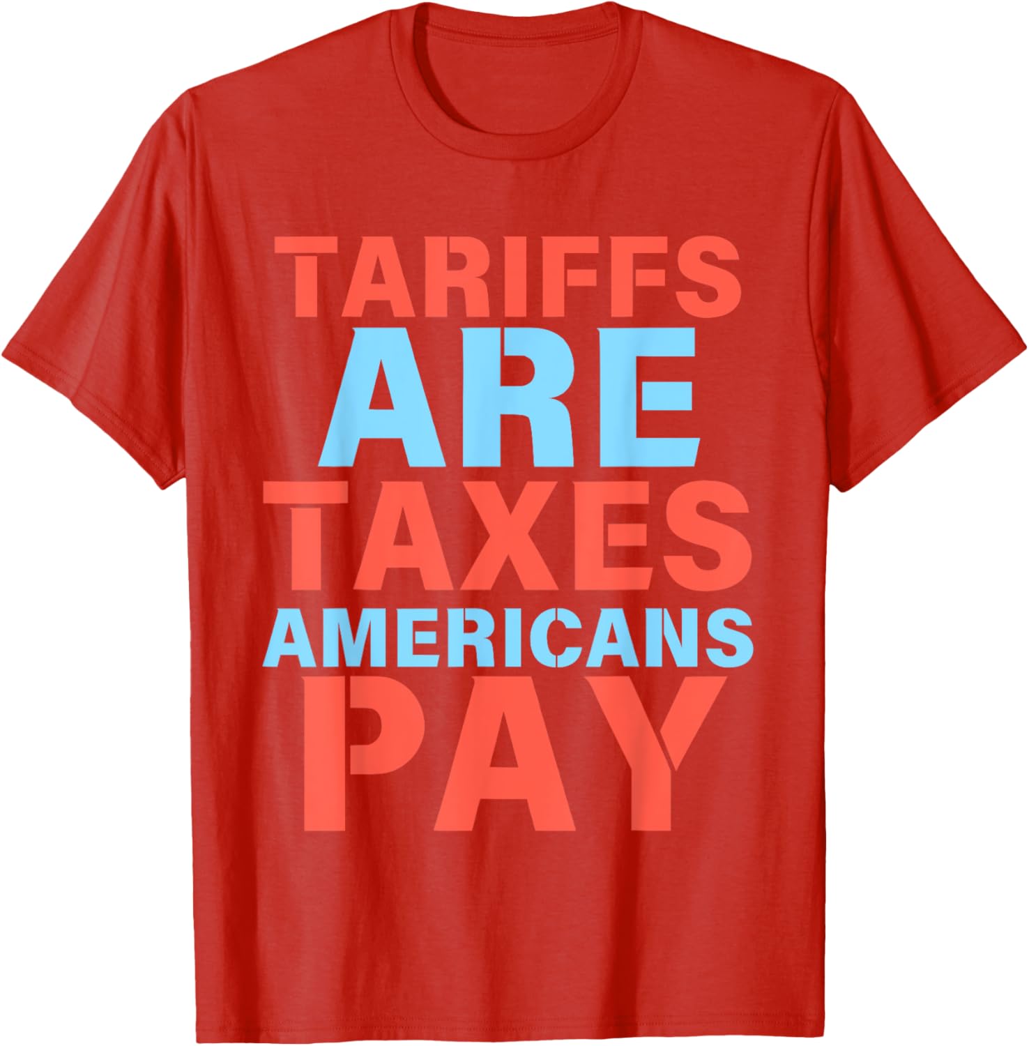 Anti Tariff Suck Tariffs Are Taxes T-Shirt for Proud Americans - 7