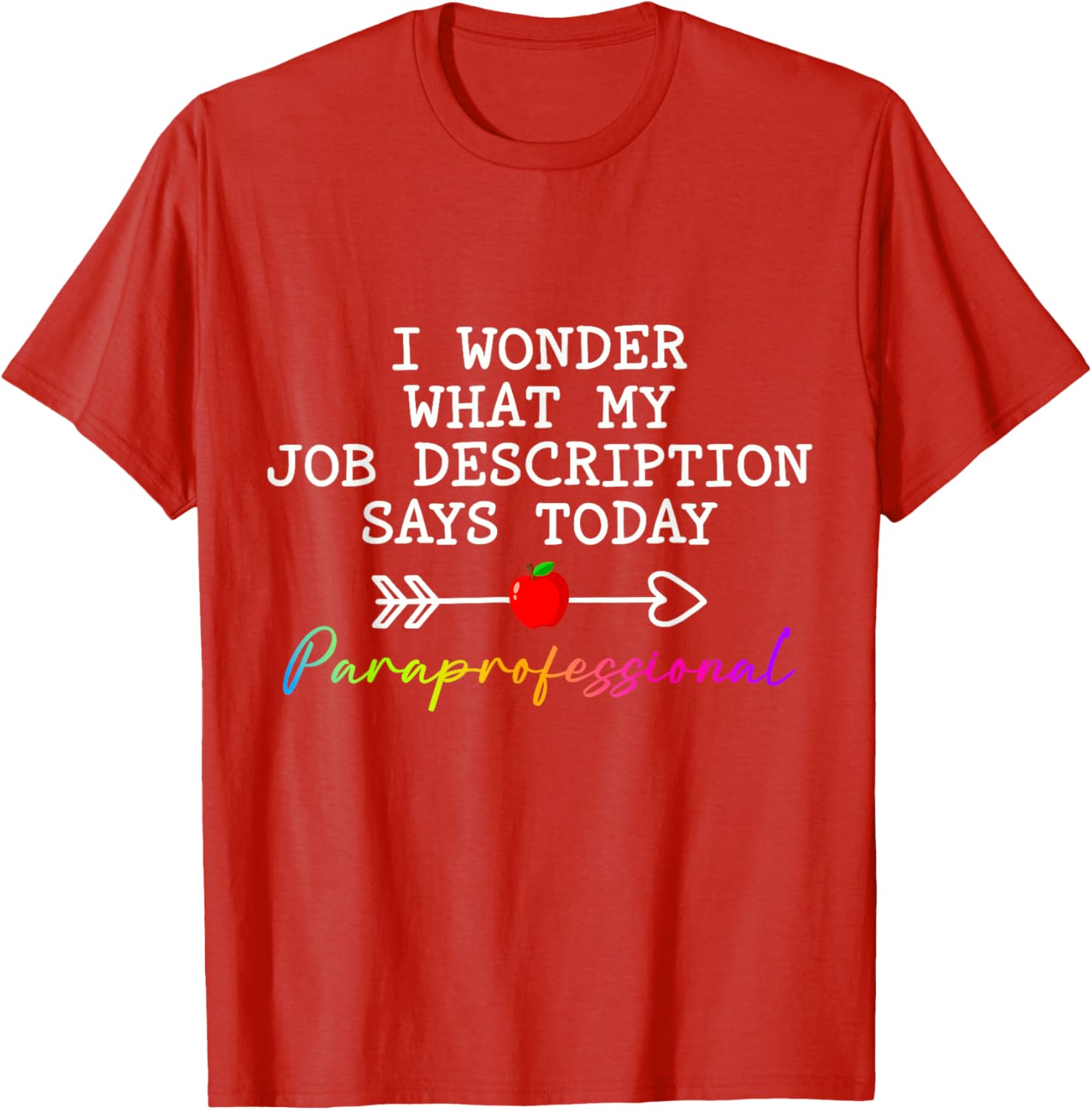 Funny Paraprofessional Humor T-Shirt for Paraeducators and Teachers - 24
