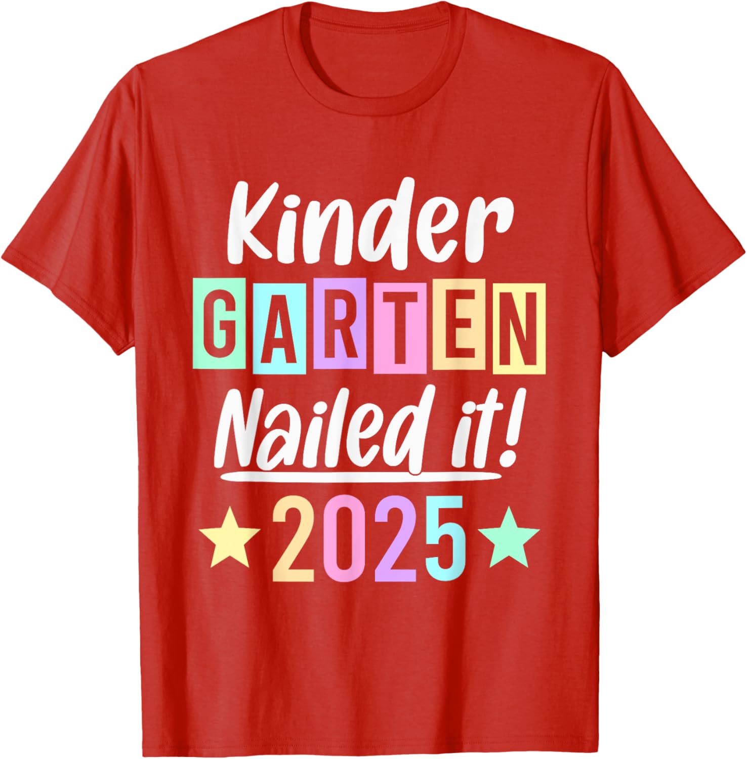 Kindergarten Graduation 2025 Nailed It T-Shirt for Proud Parents & Kids - 6