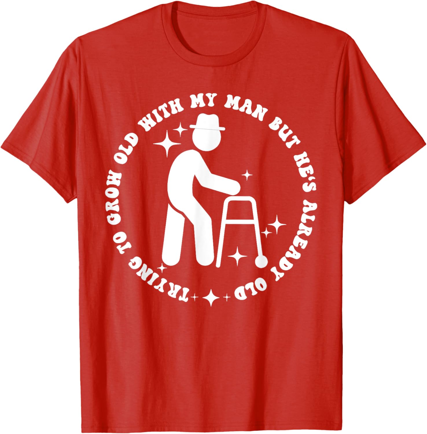 Funny Trying to Grow Old with My Man T-Shirt for Couples - 8