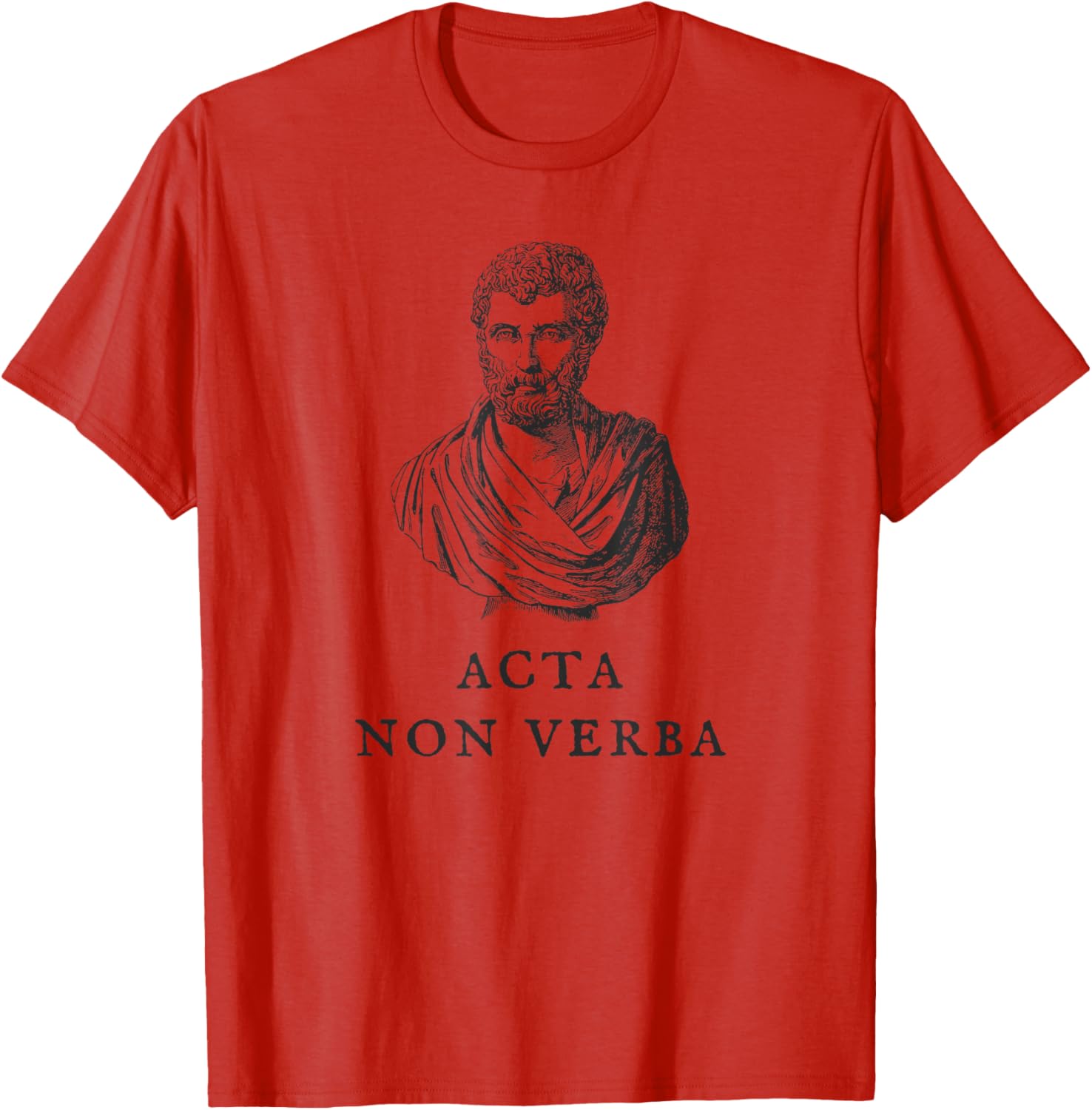 Acta Non Verba Motivational Quote T-Shirt for Men and Women - 7