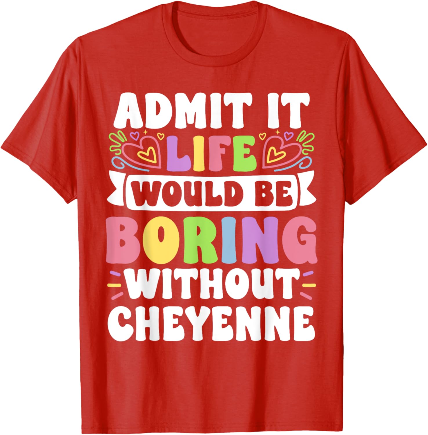 Cheyenne Personalized Funny Family T-Shirt for Unique Name Lovers - 15