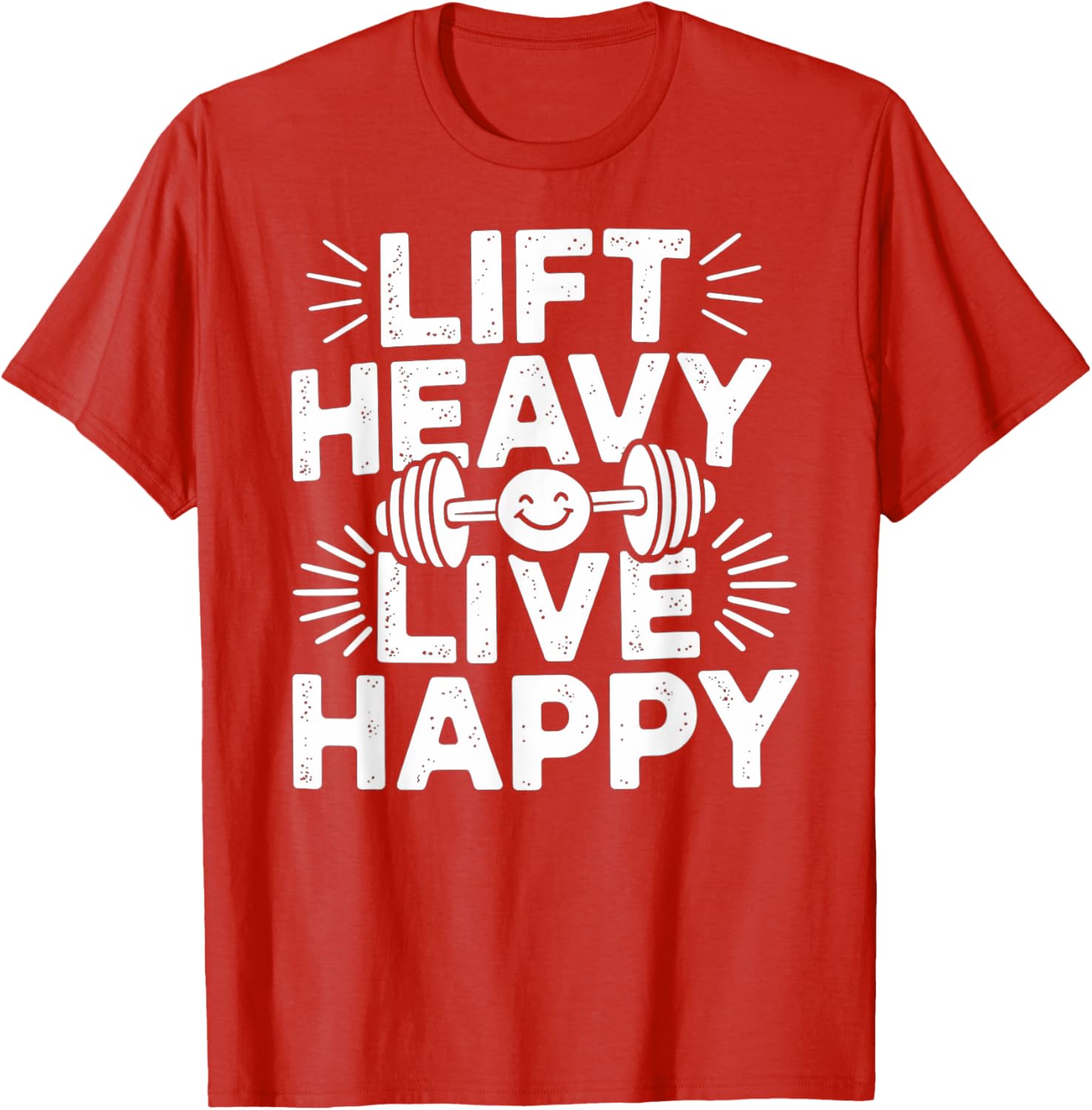 Lift Heavy Live Happy Barbell Bodybuilding T-Shirt for Fitness Enthusiasts - 28