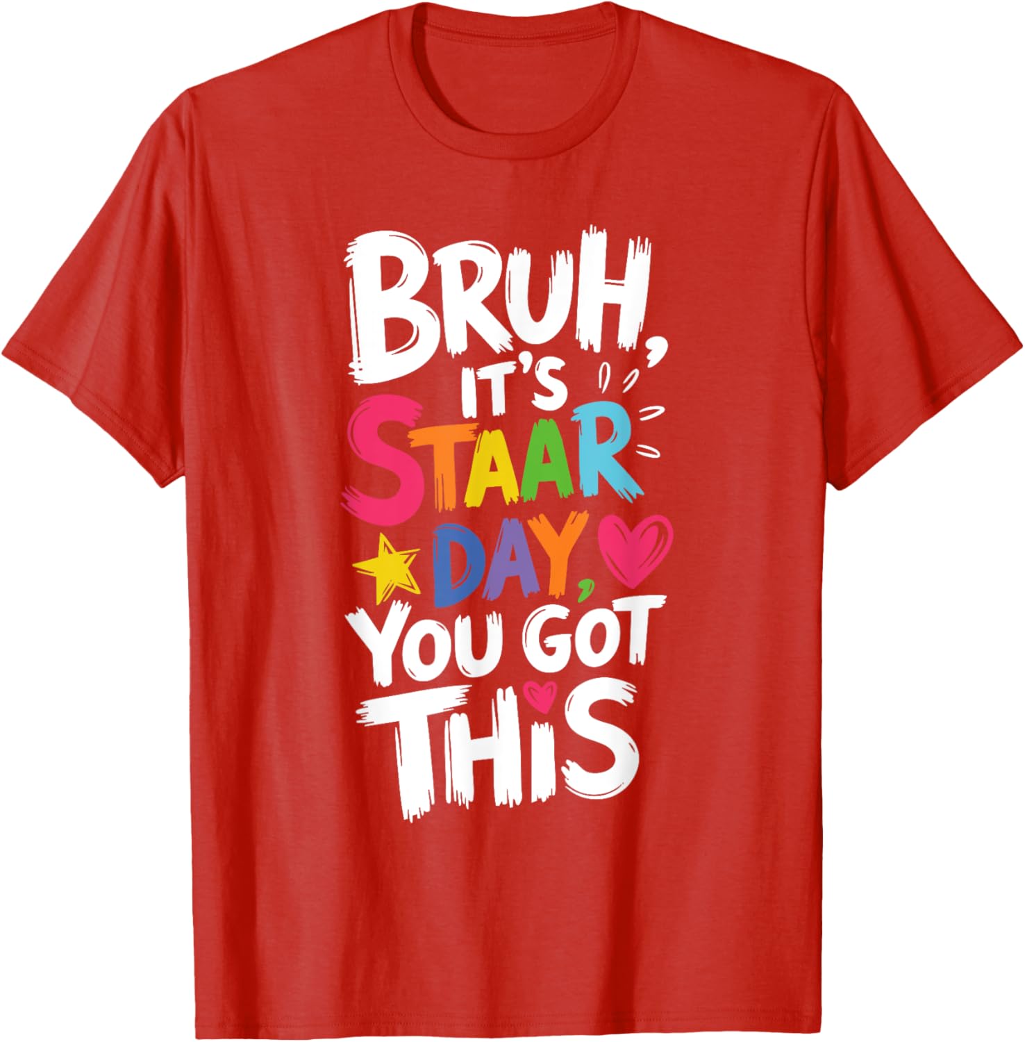 Funny Teacher T-Shirt for Staar Day You Got This Testing Day Apparel - 14
