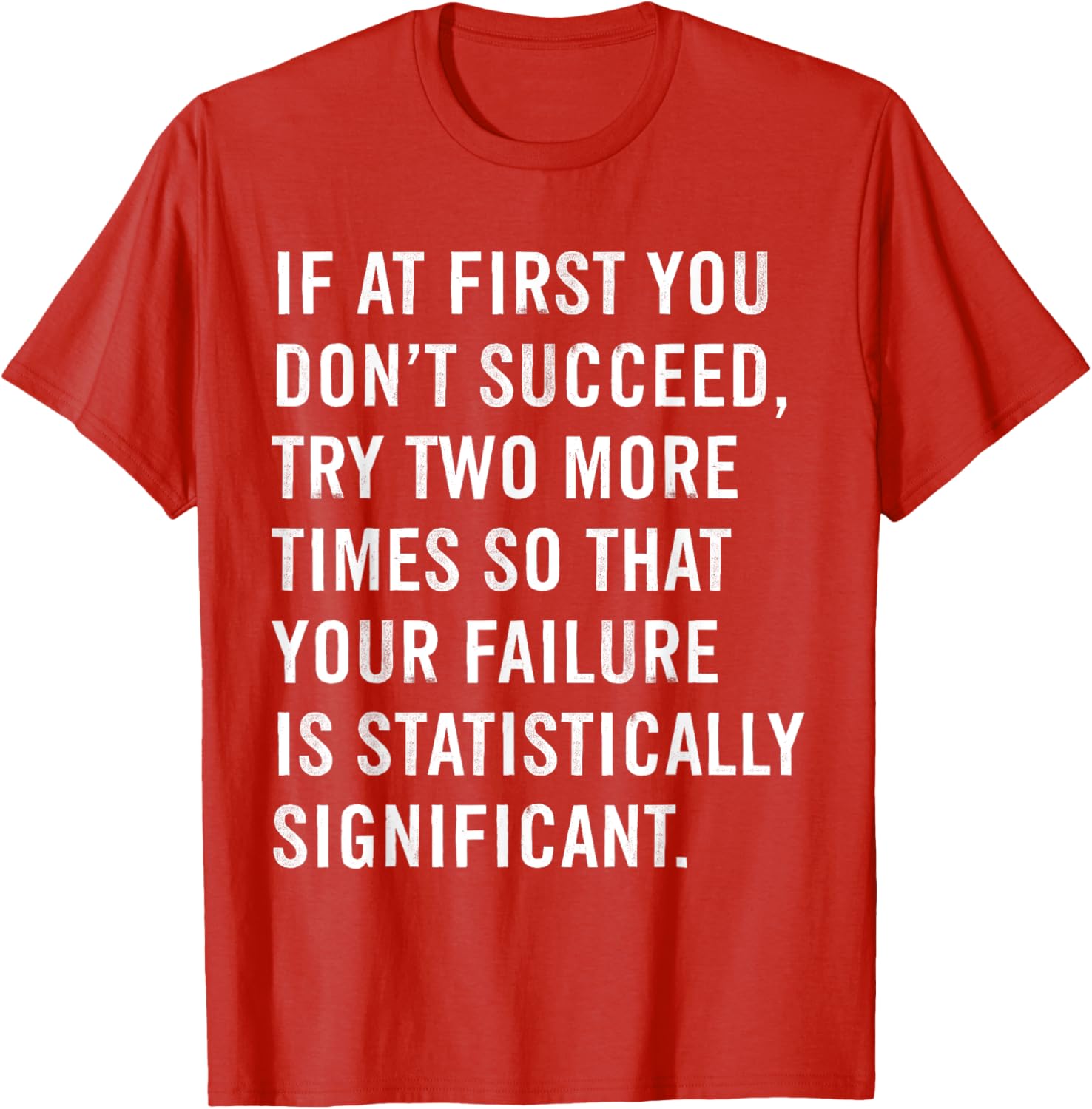 Funny Science Teacher T-Shirt If At First You Don't Succeed Gift Idea - 1