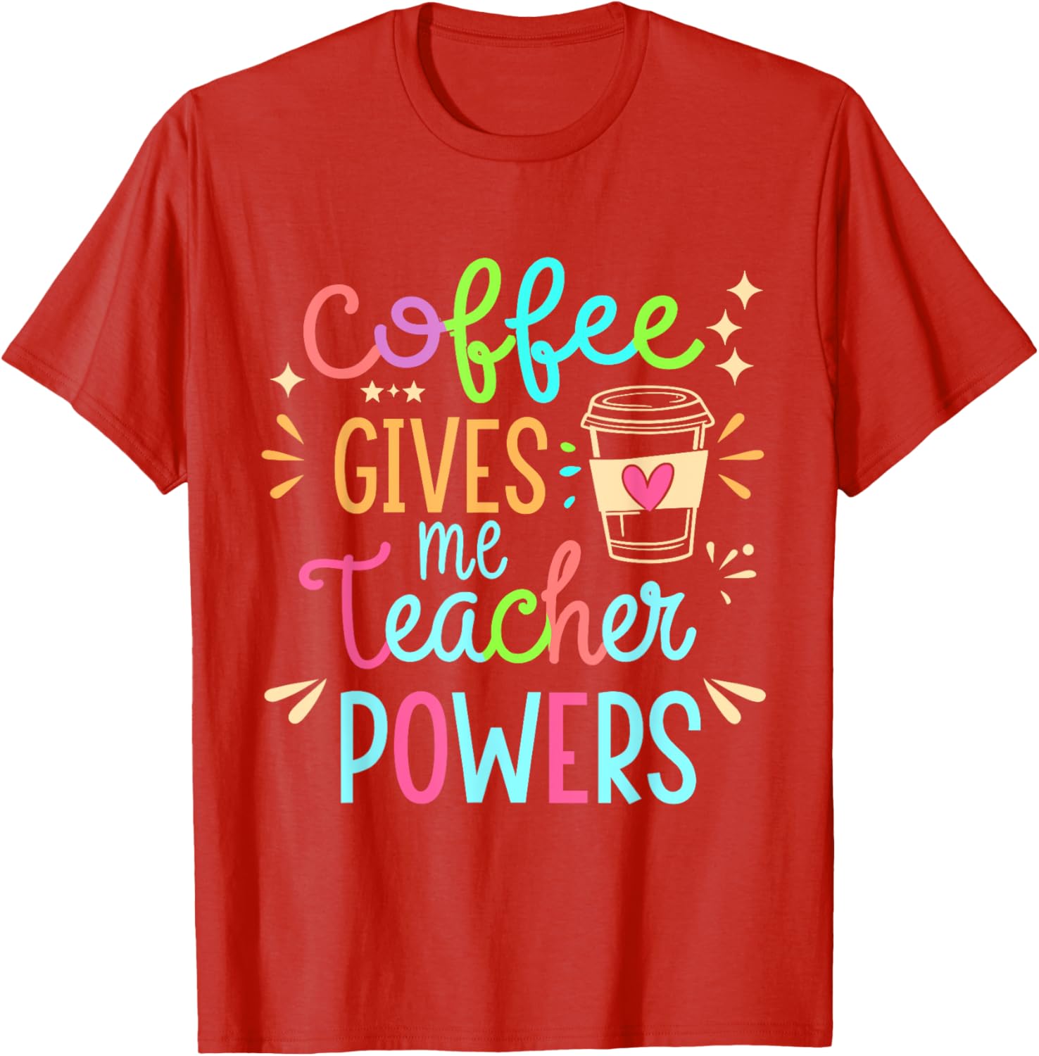 Funny Teacher T-Shirt - Coffee Gives Me Teacher Powers Humor Apparel - 3