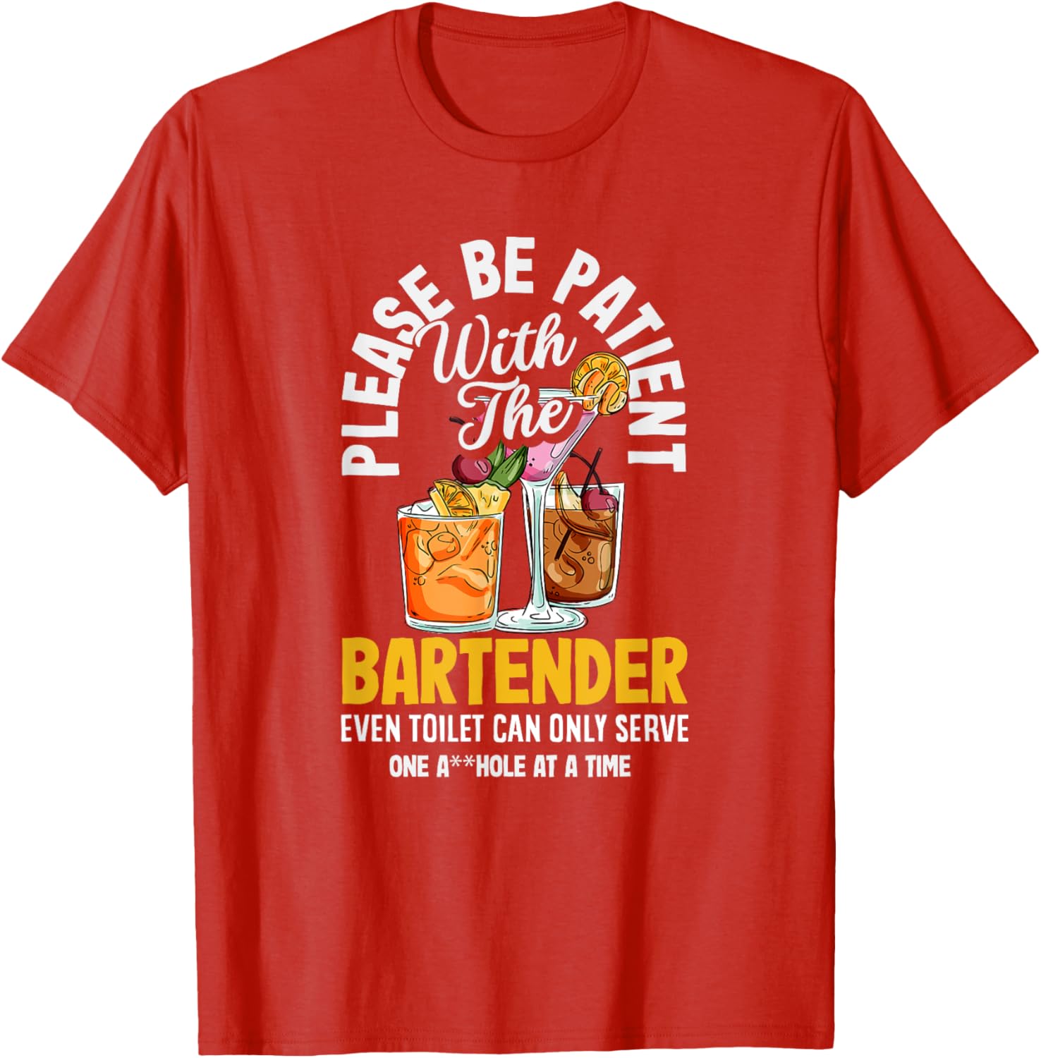 Funny Bartender Please Be Patient T-Shirt for Bar Lovers and Friends - 26