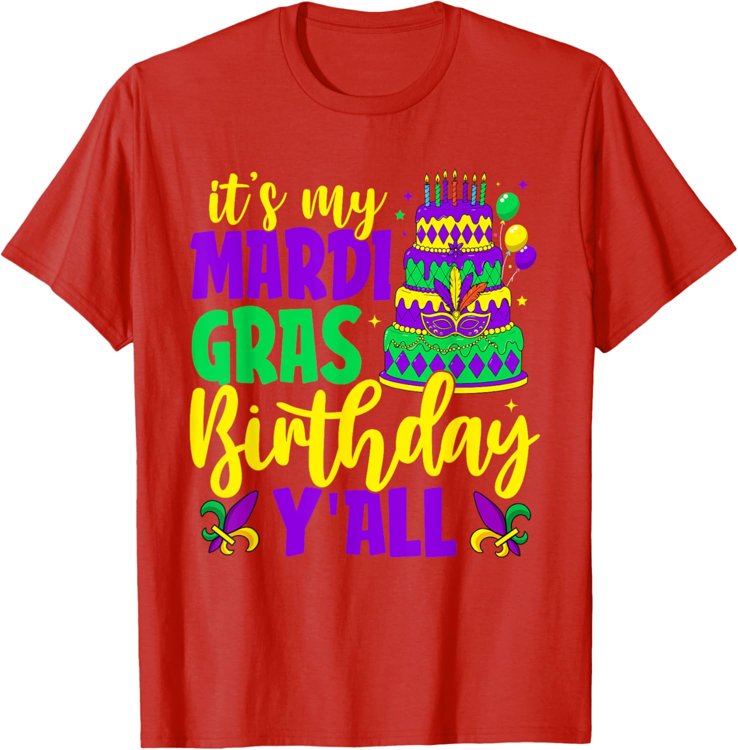 Mardi Gras Birthday It's My Mardi Gras Birthday Y'all T-Shirt Fun Gift - 9