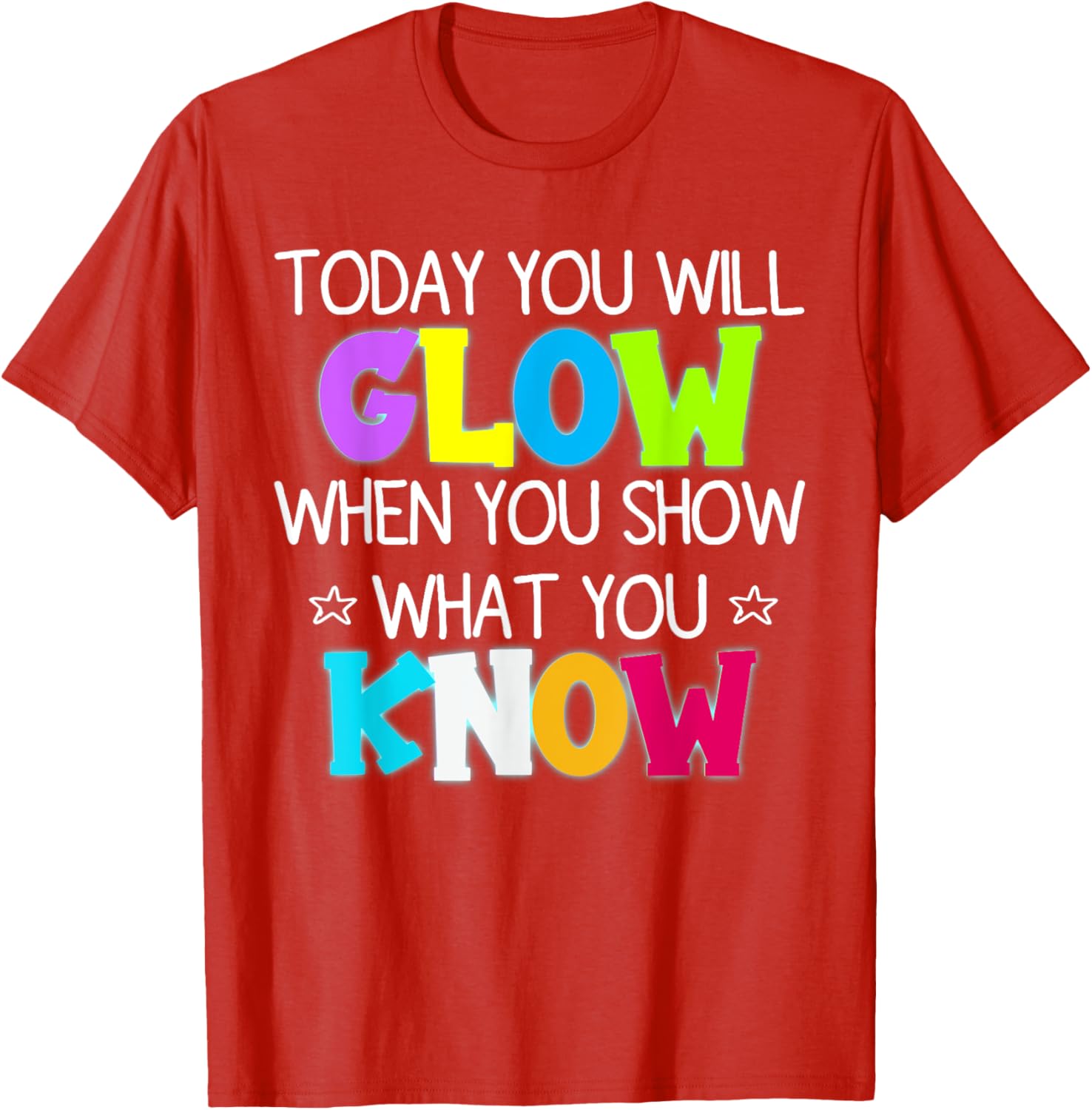 Glow in Style with Today You Will Glow Teacher's Day T-Shirt - 23