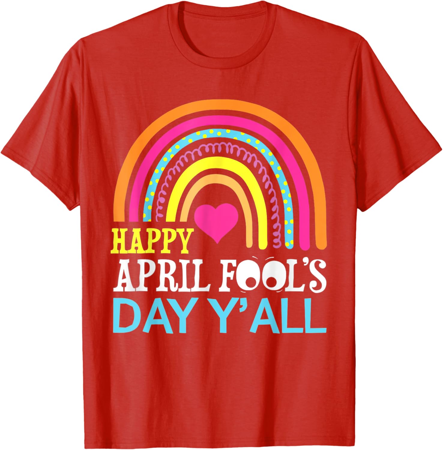 Funny Rainbow April Fools Day T-Shirt for a Happy Celebration - 11