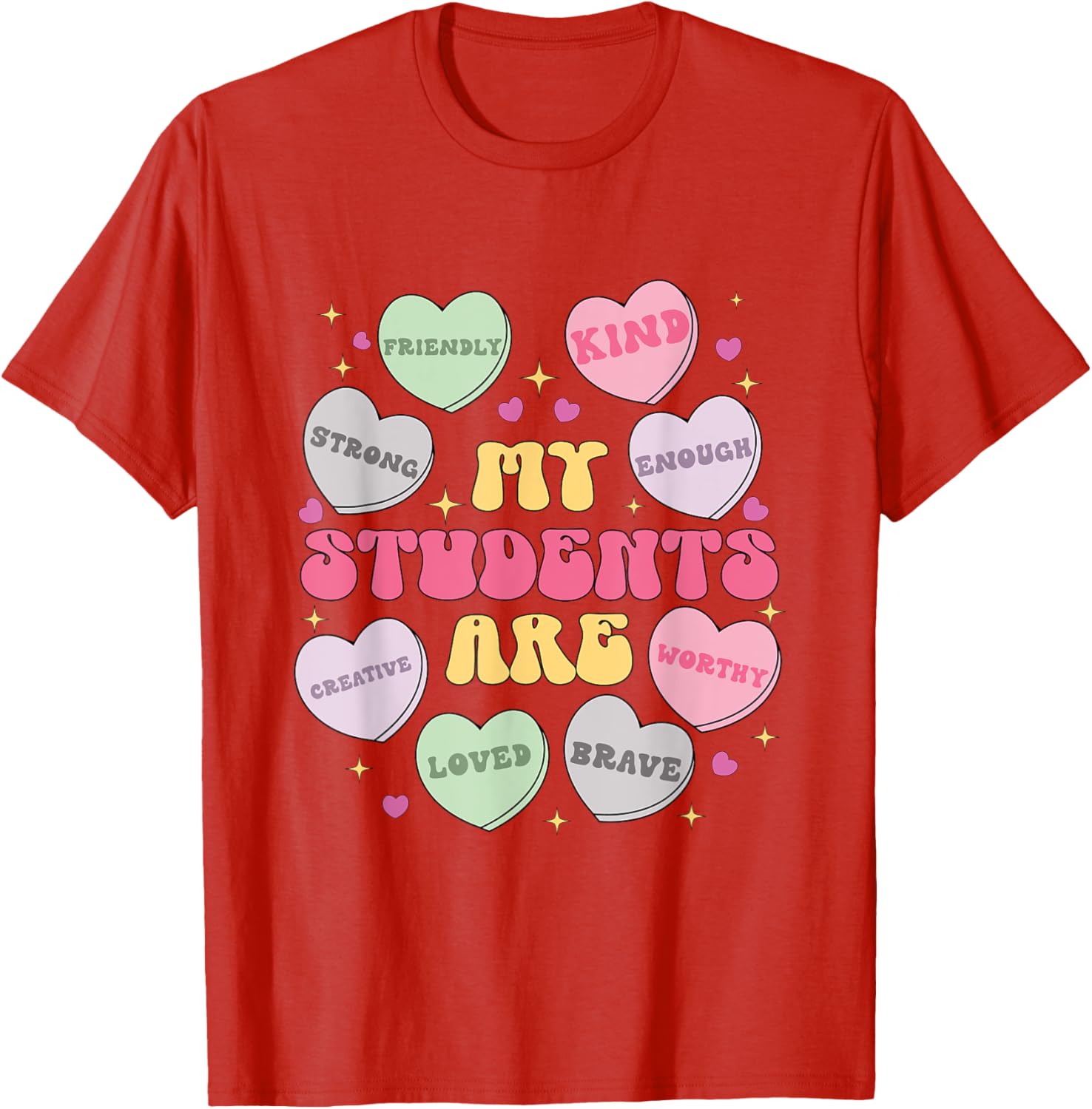 My Students Are Valentines Day Teacher Candy Heart T-Shirt for Teachers - 1