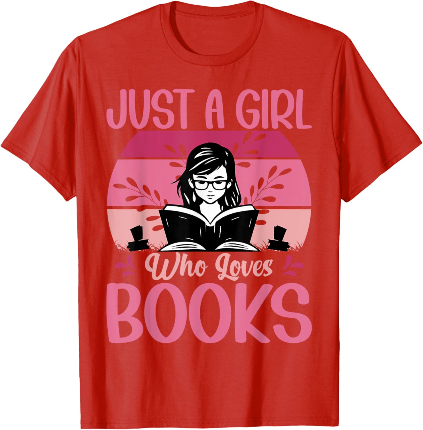 Just A Girl Who Loves Books Funny T-Shirt for Book Lovers - 16