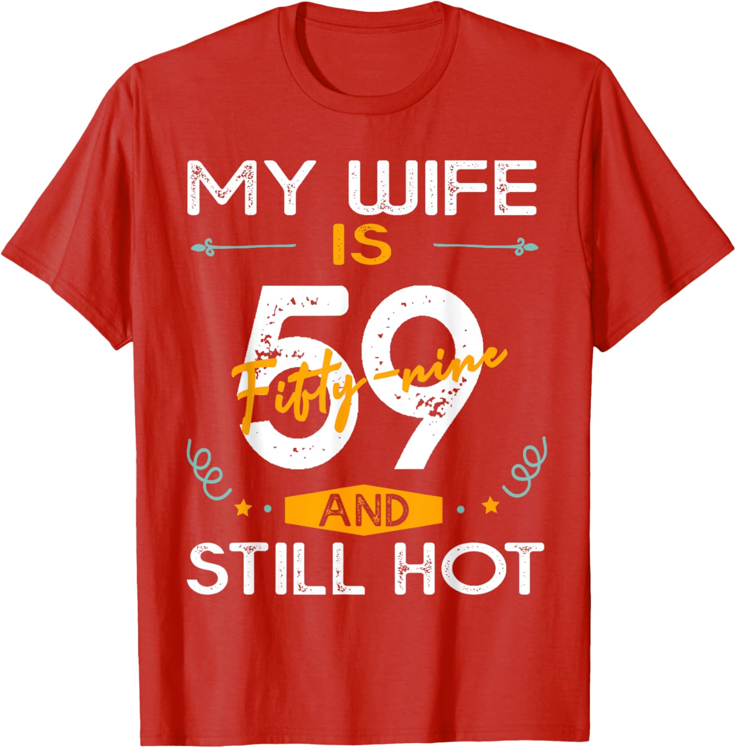Stylish 59th Birthday T-Shirt for Hot Wives - Fun and Unique Gift Idea - 21