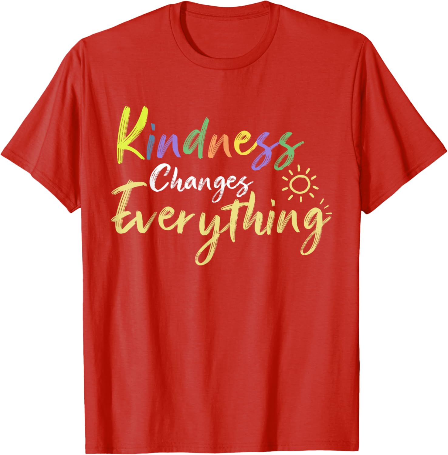 Kindness Changes Everything Positive Quote T-Shirt for Everyday Inspiration - 4
