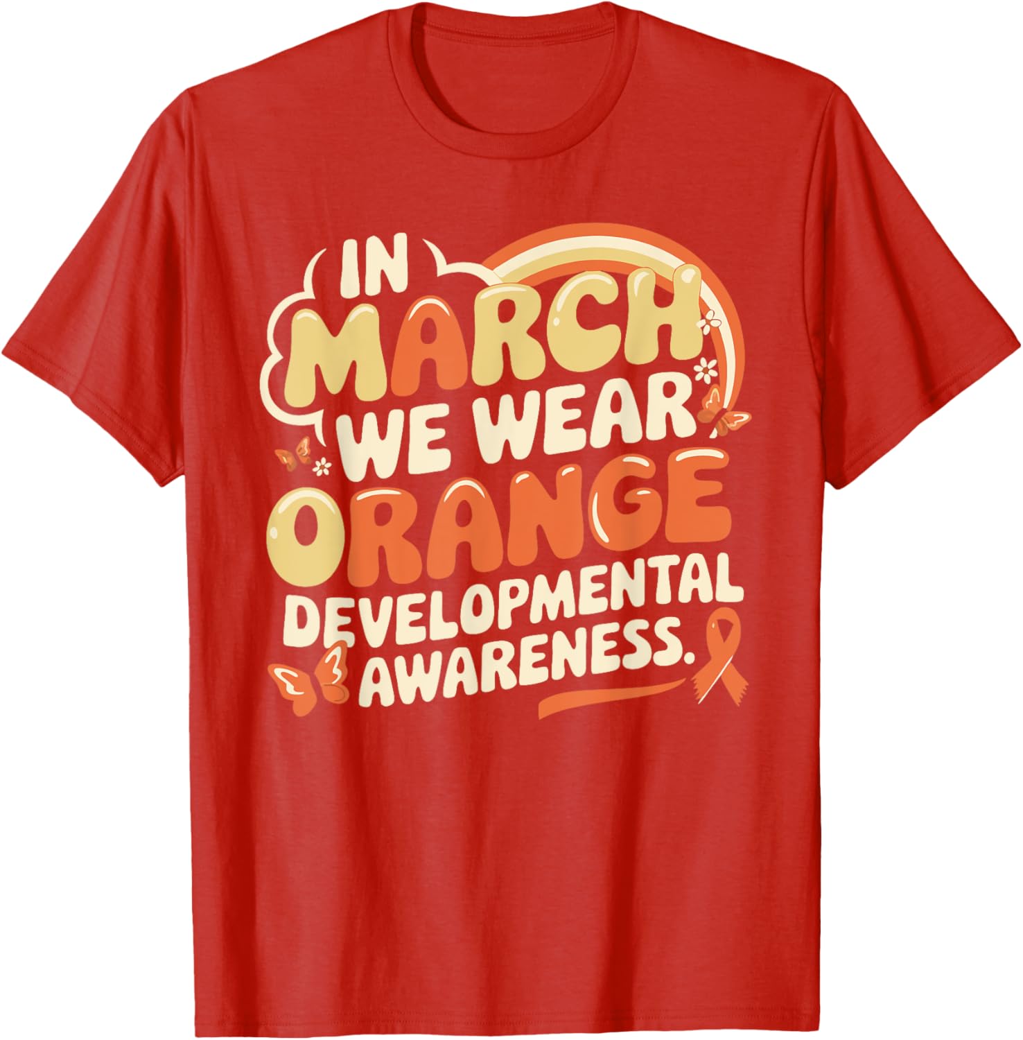 In March We Wear Orange Developmental Disability Awareness T-Shirt - 11