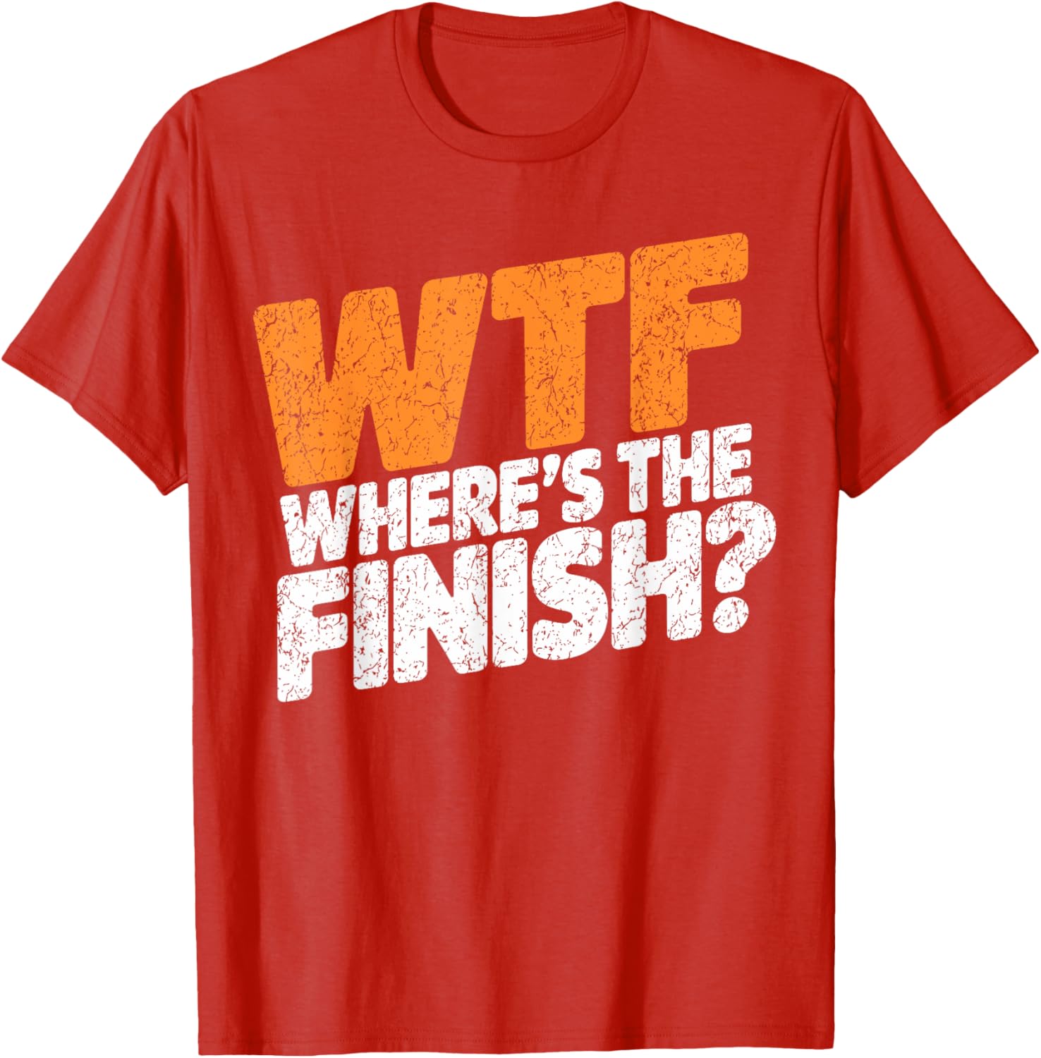 WTF Where's The Finish? Fun Half Marathon T-Shirt for Runners - 18