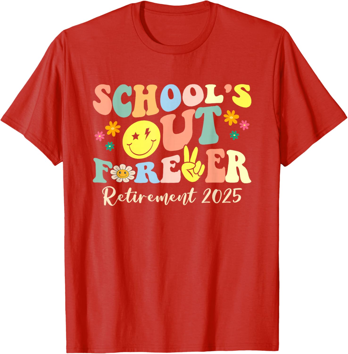Retired Teacher T-Shirt School's Out Forever Gift for Retirement 2025 - 21