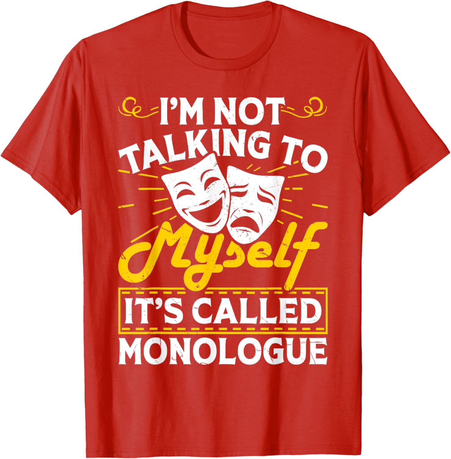 I'm Not Talking To Myself It's Called Monologue T-Shirt for Fun Conversations - 15