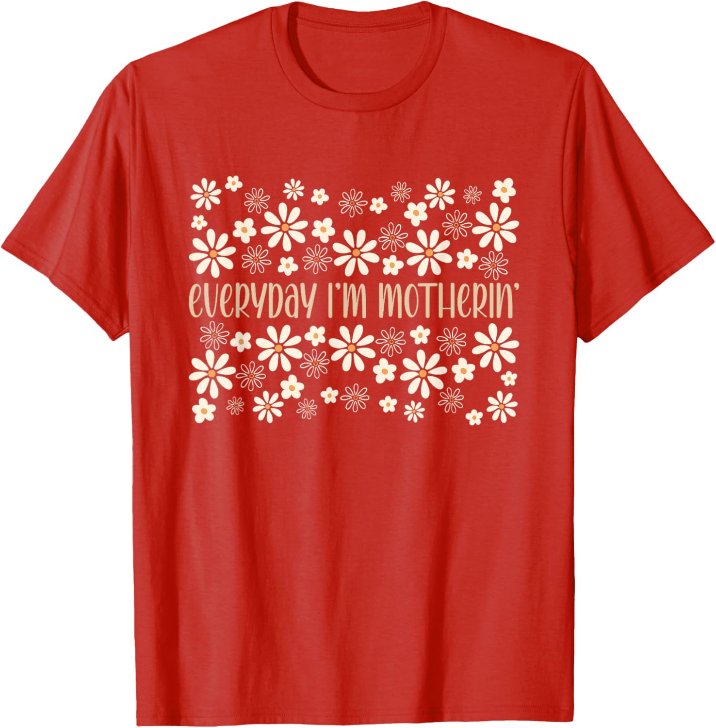 Funny Mom Life T-Shirt for Mother's Day - Everyday I'm Motherin Humor - 2