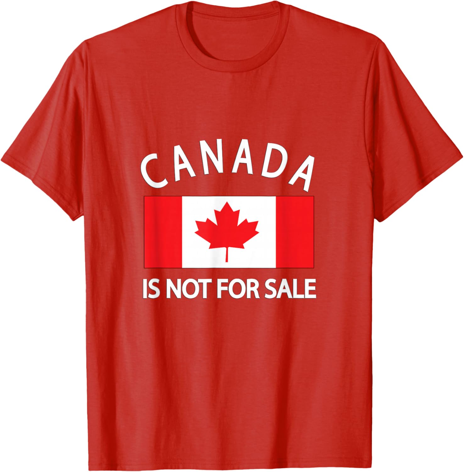Canada Is Not for Sale T-Shirt - Priceless, Sovereign, and Strong Apparel - 25