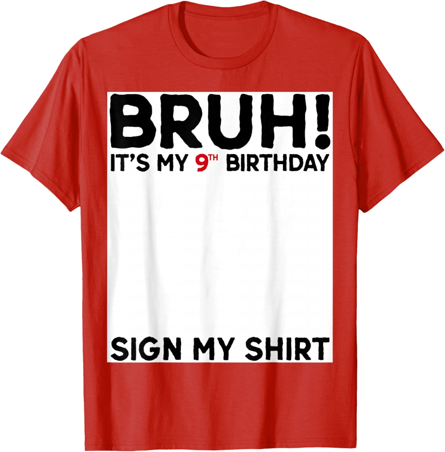 Bruh It's My 9th Birthday Sign My Shirt Fun 9 Years Old Birthday T-Shirt - 1