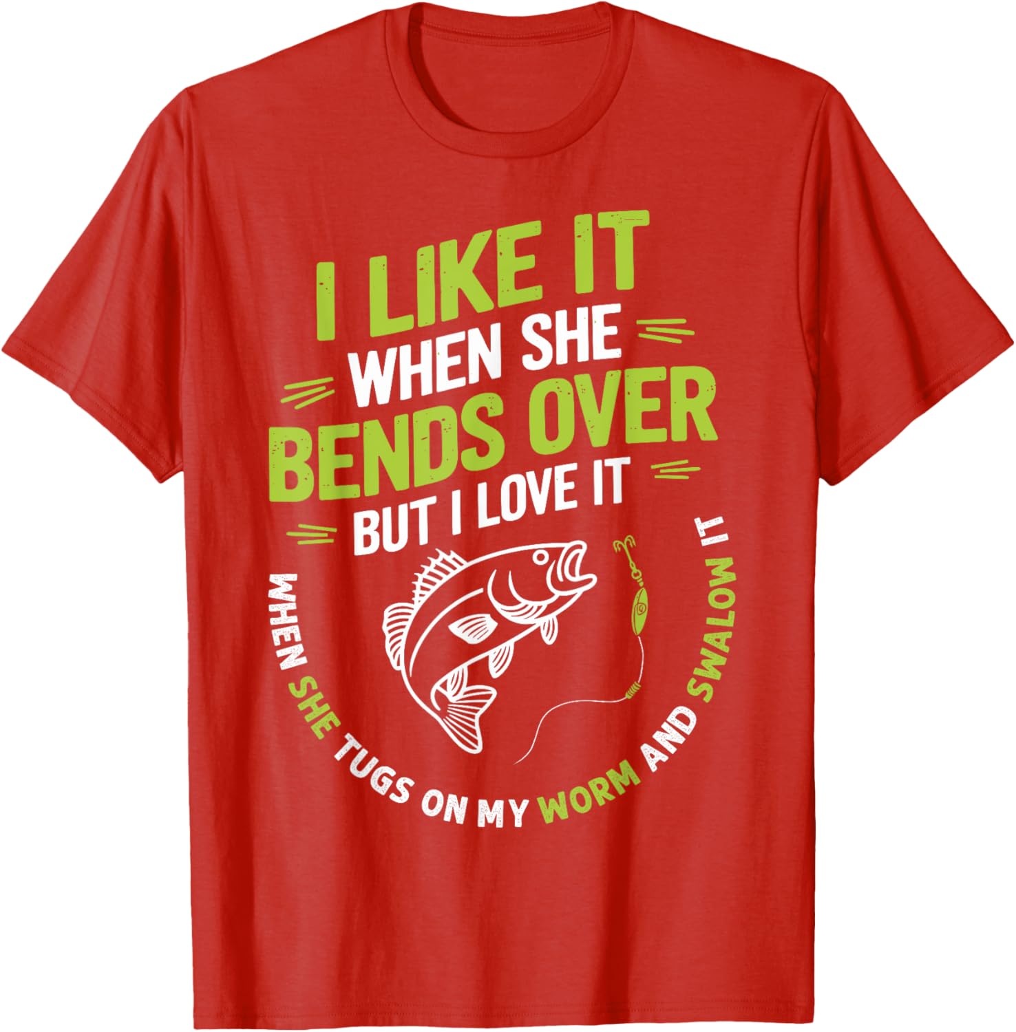 I Like it When She Bends Over Funny Fisherman T-Shirt for Anglers - 5