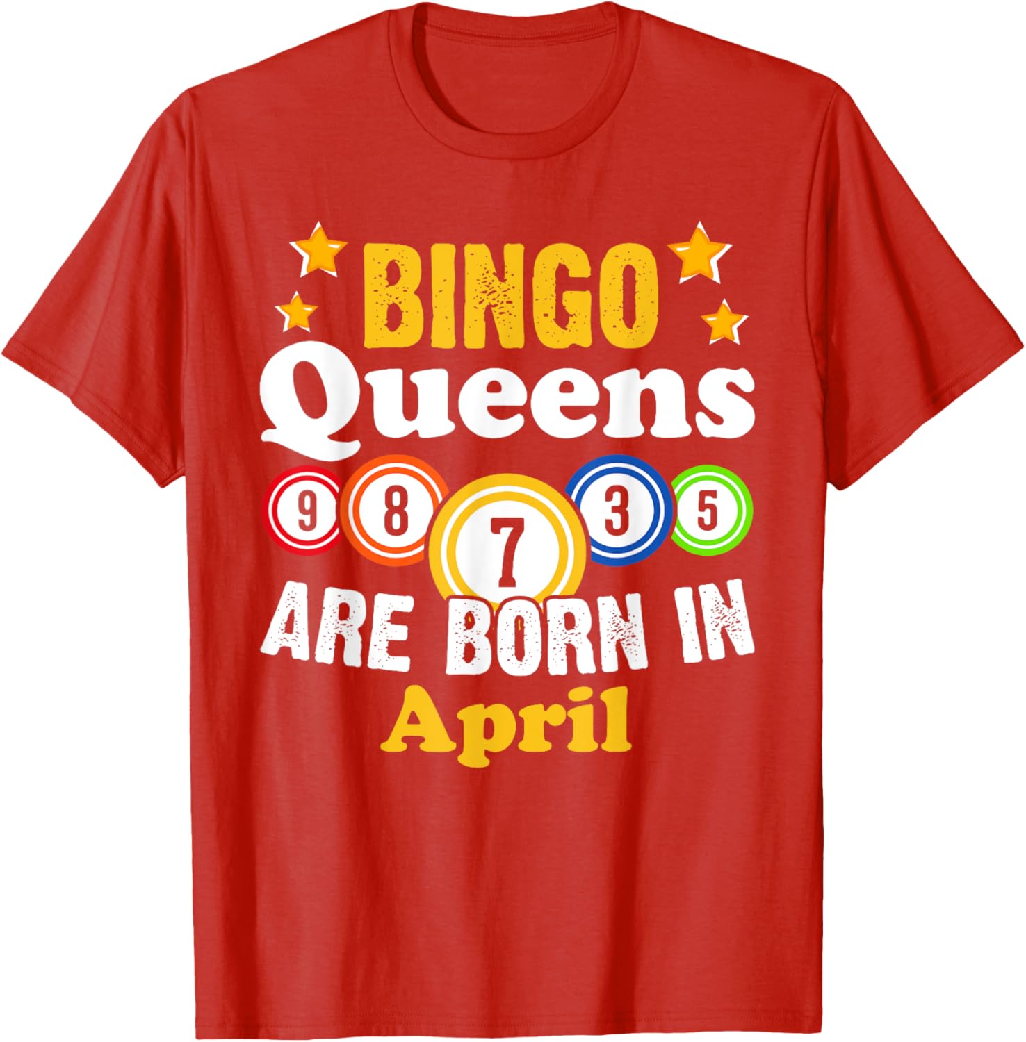 Funny April Birthday Bingo Queen T-Shirt for Fun Celebrations - 19