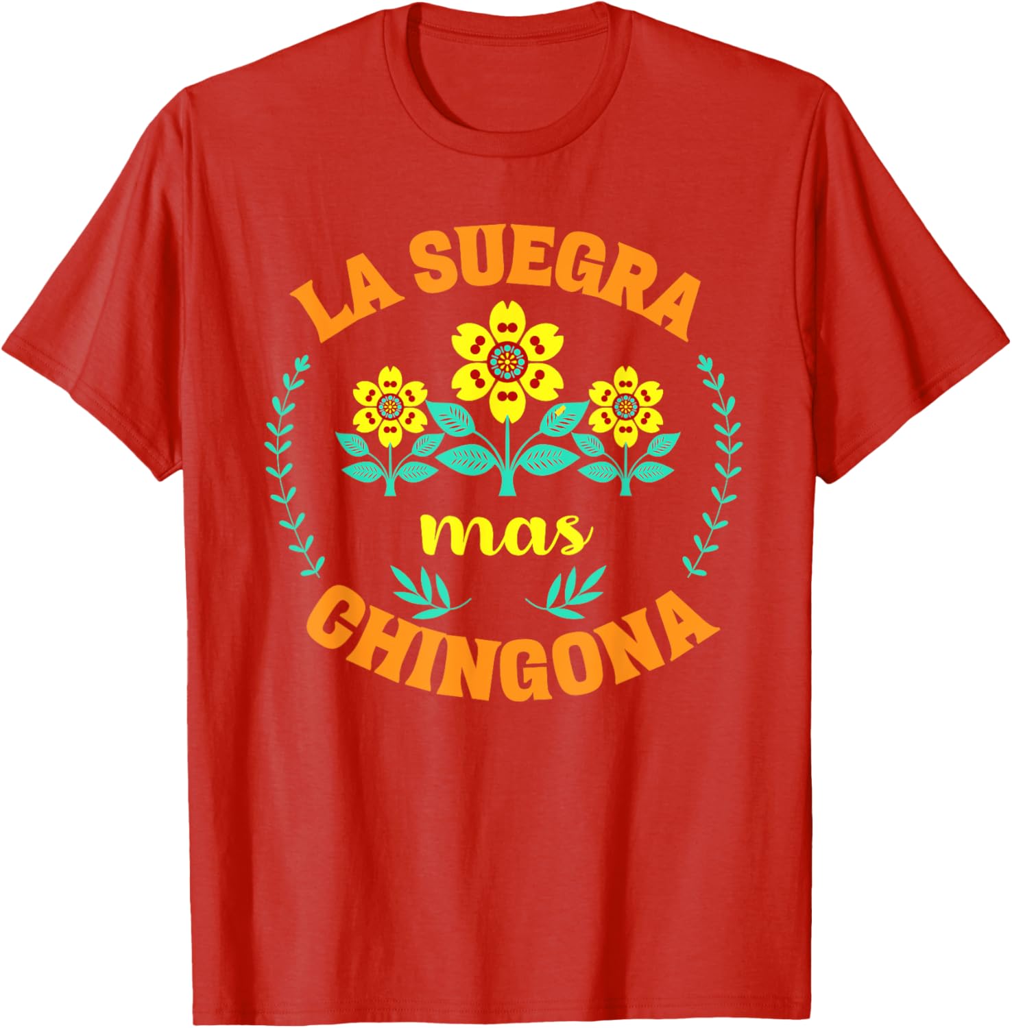 Funny La Suegra Mas Chingona Mother's Day T-Shirt for Loving Moms - 5