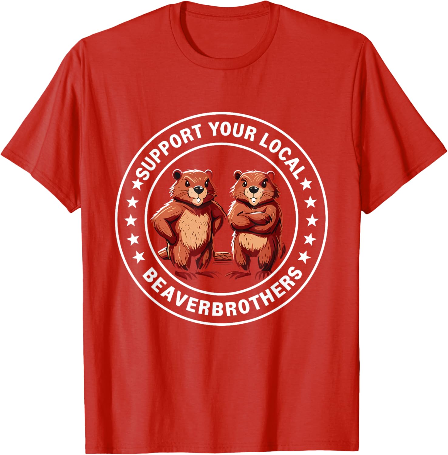 Support Your Local Beaver Brothers T-Shirt - Fun and Unique Graphic Tee - 20