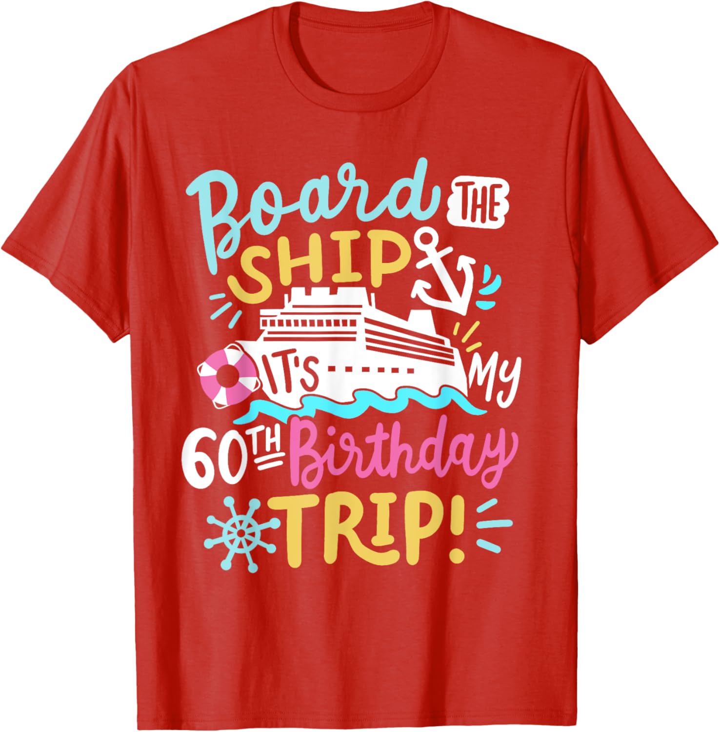 Celebrate 60th Birthday with Fun Cruise Vacation T-Shirt for All Ages - 5