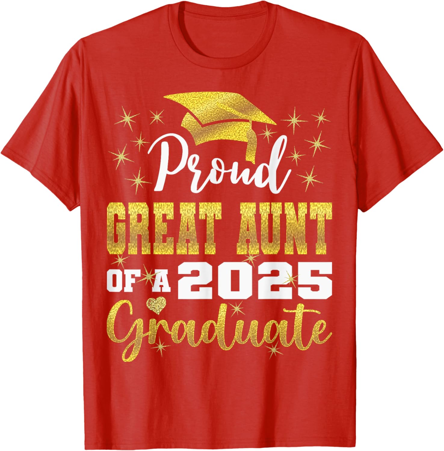 Super Proud Great Aunt 2025 Graduate Family T-Shirt for Celebrations - 17