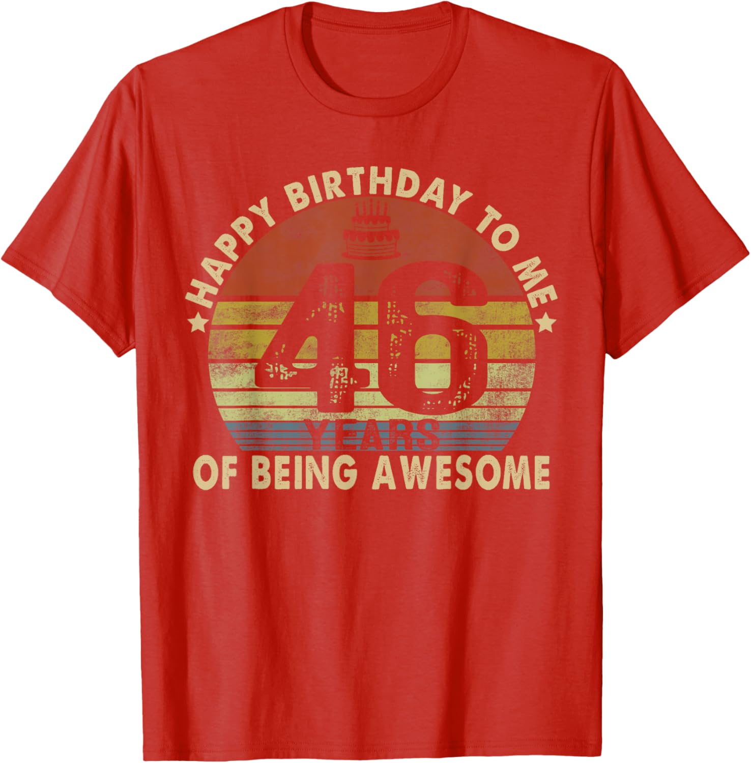 Happy Birthday to Me 46 Years Awesome 46th Birthday T-Shirt Gift - 3