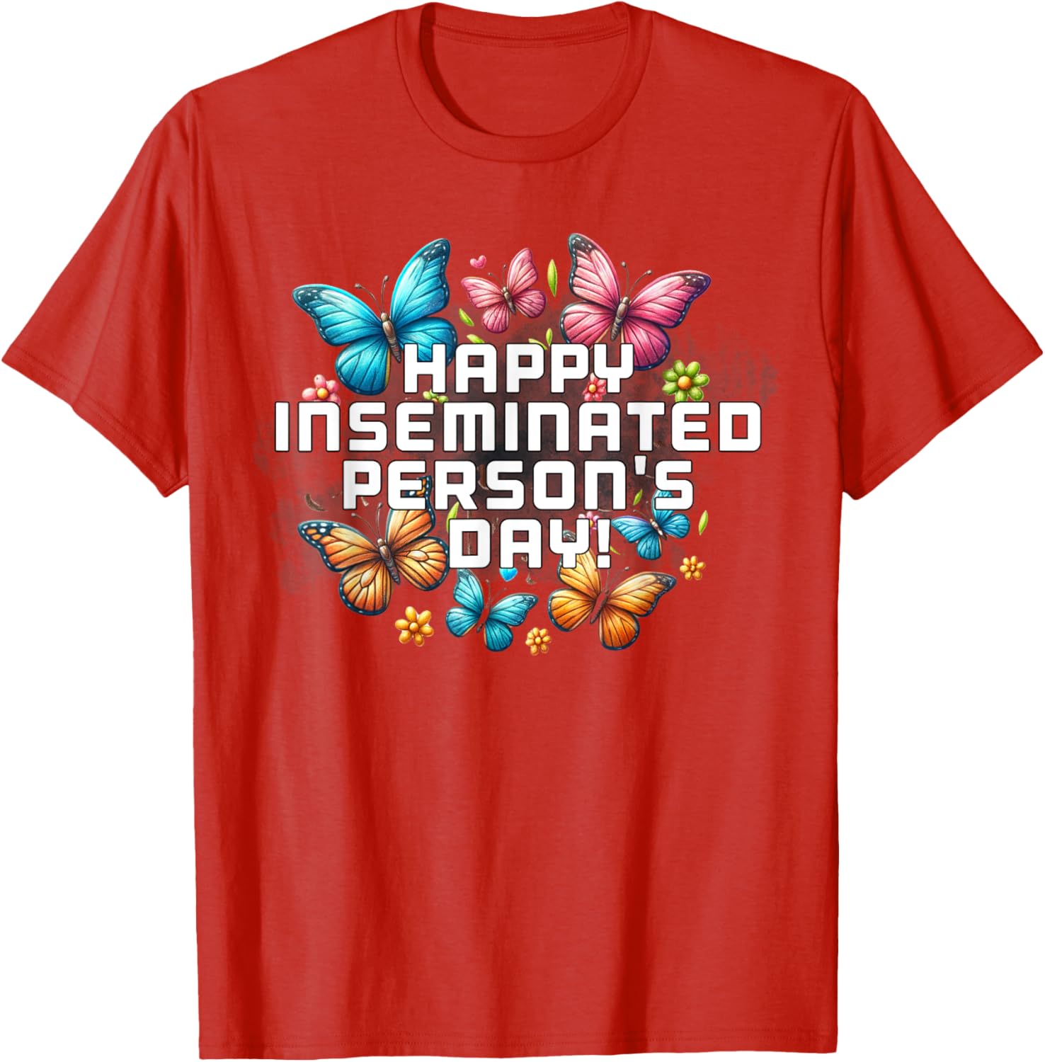 Mom Happy Inseminated Person's Day Mother's Day T-Shirt Gift Idea - 23